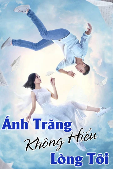 Ánh Trăng Không Hiểu Lòng Tôi | Love under the Moon (2021) Ánh Trăng Không Hiểu Lòng Tôi | Love under the Moon (2021)