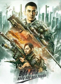 Đột Phá Vòng Vây Hỏa Tuyến | BREAK THROUGH (2021) Đột Phá Vòng Vây Hỏa Tuyến | BREAK THROUGH (2021)