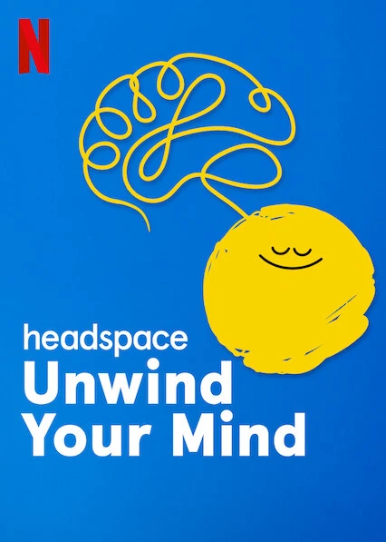 Headspace: Thả lỏng tâm trí | Headspace: Unwind Your Mind (2021) Headspace: Thả lỏng tâm trí | Headspace: Unwind Your Mind (2021)