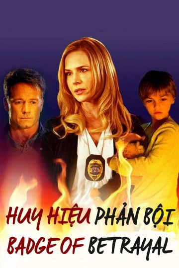 Huy Hiệu Phản Bội | Badge of Betrayal (2014) Huy Hiệu Phản Bội | Badge of Betrayal (2014)