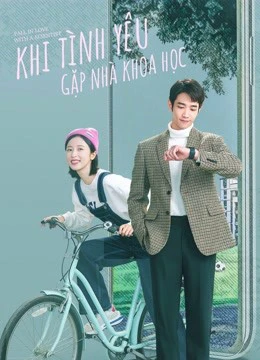 Khi Tình Yêu Gặp Nhà Khoa Học | Fall In Love With A Scientist (2021) Khi Tình Yêu Gặp Nhà Khoa Học | Fall In Love With A Scientist (2021)