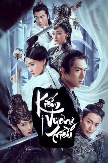 Kiếm Vương Triều | Sword Dynasty (2020) Kiếm Vương Triều | Sword Dynasty (2020)