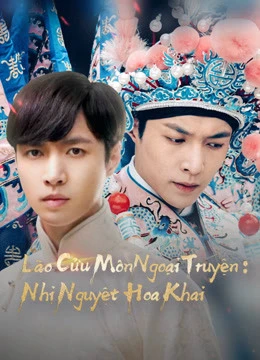 Lão Cửu Môn Ngoại Truyện: Nhị Nguyệt Hoa Khai | The Mystic Nine Side Story: Flowers Bloom in February (2016) Lão Cửu Môn Ngoại Truyện: Nhị Nguyệt Hoa Khai | The Mystic Nine Side Story: Flowers Bloom in February (2016)