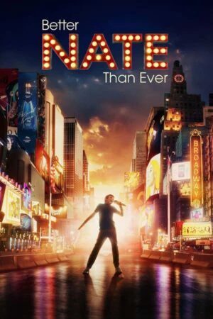 Nate Tốt Hơn Bao Giờ Hết | Better Nate Than Ever (2022) Nate Tốt Hơn Bao Giờ Hết | Better Nate Than Ever (2022)