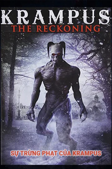 Sự Trừng Phạt Của Krampus | Krampus The Reckoning (2015) Sự Trừng Phạt Của Krampus | Krampus The Reckoning (2015)