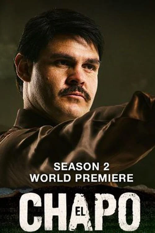 Trùm Ma Túy El Chapo (Phần 2) | El Chapo (Season 2) (2017) Trùm Ma Túy El Chapo (Phần 2) | El Chapo (Season 2) (2017)