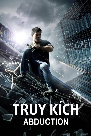 Truy Kích | Abduction (2011) Truy Kích | Abduction (2011)