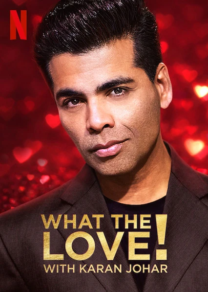 Yêu... gì thế? | What the Love! with Karan Johar (2020) Yêu... gì thế? | What the Love! with Karan Johar (2020)